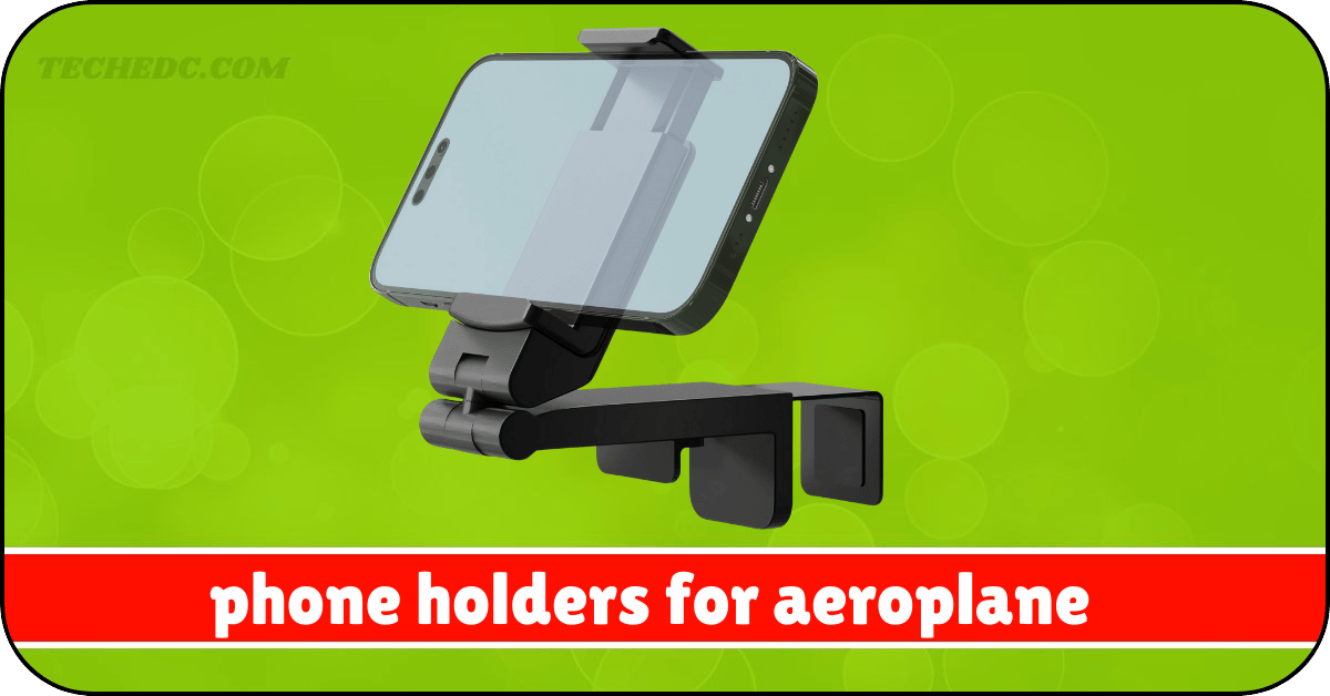 Best Airplane Phone Holders for Travelers 2024