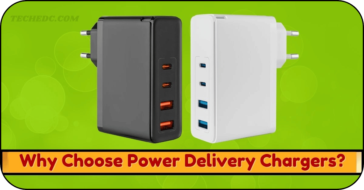 Why Choose Power Delivery Chargers?