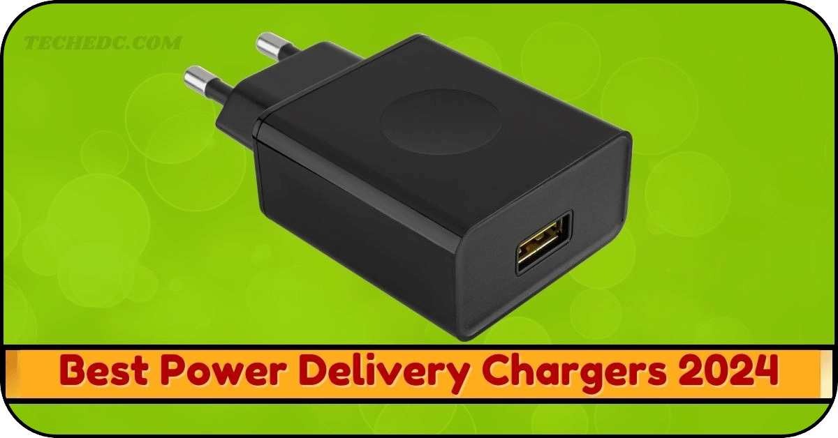 Best Power Delivery Chargers 2024